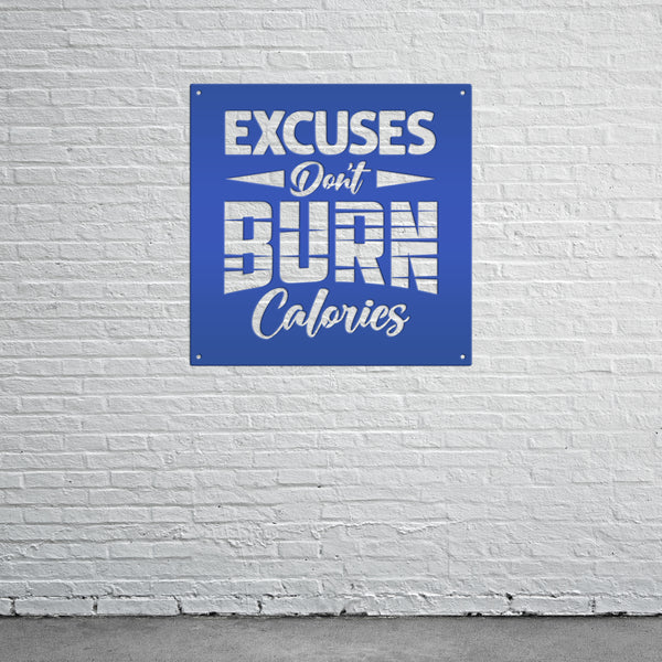Excuses Don't Burn Calories Gym Motivational Saying Metal Sign- Funny Gym Sign-Fitness Center Sign-Gym Signs and Decor-Gym Signs for Home