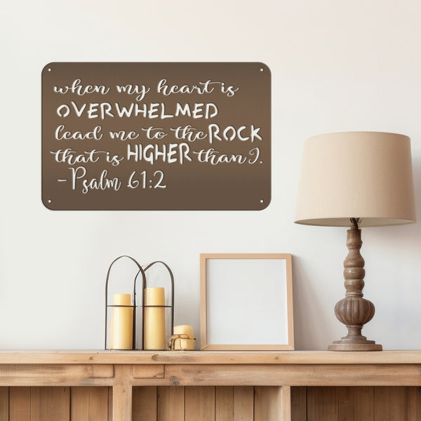 When My Heart Is Overwhelmed Psalm 61:2 Christian Metal Sign