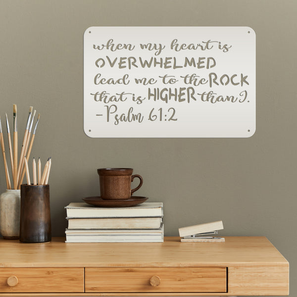 When My Heart Is Overwhelmed Psalm 61:2 Christian Metal Sign