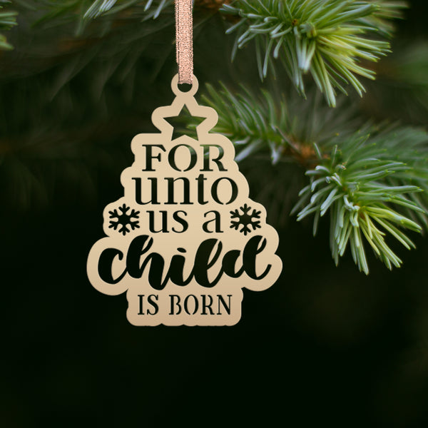 Metal Christmas Ornament For Unto Us A Child Is Born - Handmade Holiday Decor - Inspirational Quote - Seasonal Decoration - Stocking Stuffer