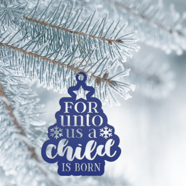 Metal Christmas Ornament For Unto Us A Child Is Born - Handmade Holiday Decor - Inspirational Quote - Seasonal Decoration - Stocking Stuffer