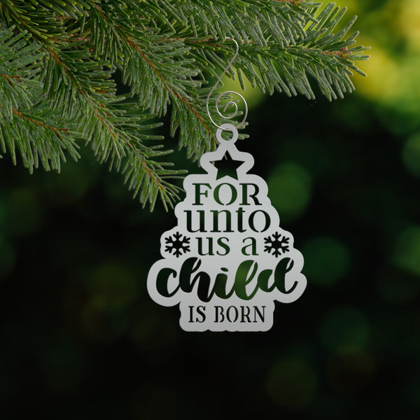 Metal Christmas Ornament For Unto Us A Child Is Born - Handmade Holiday Decor - Inspirational Quote - Seasonal Decoration - Stocking Stuffer